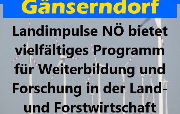 Landimpulse NÖ bietet vielfältiges Programm für Weiterbildung und Forschung in der Land- und Forstwirtschaft