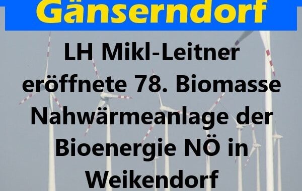 LH Mikl-Leitner eröffnete 78. Biomasse Nahwärmeanlage der Bioenergie NÖ in Weikendorf