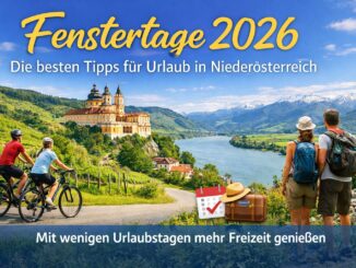 Fenstertage 2026 - Die besten Tipps für Urlaub in Niederösterreich